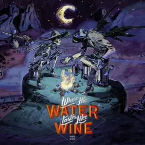 Where The Water Tastes Like Wine